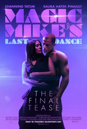 Magic Mike's Last Dance: A Sizzling Sequel to the Blockbuster Franchise