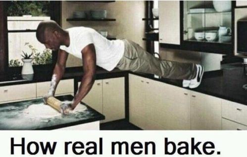 How real men bake
